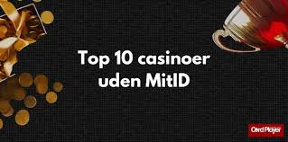 Casino uden MitID En Ny Tidsalder for Online Spil