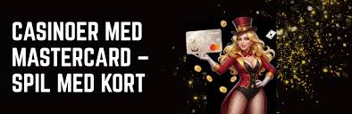 Casinoer med Mastercard En Guide til Betaling og Spiloplevelse
