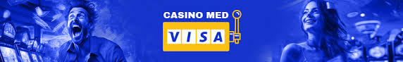 Casinoer med Visa – Sådan spiller du sikkert og ansvarligt