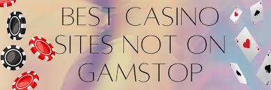 Discovering Casinos Not Signed Up with GamStop Your Guide to Alternative Gaming