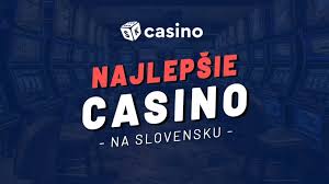 Najlepšie slovenské online kasína Zábava a výhry na dosah ruky