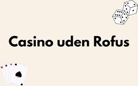 Oplev Casino Online Uden om Rufus - Din Guide til Spil Glæde